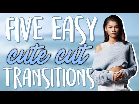 5 EASY Cute Cut Transitions
