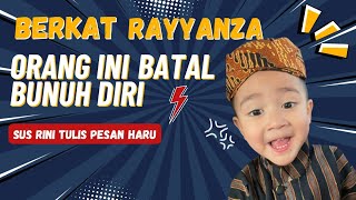 Rayyanza selamatkan nyawa❗Orang ni batal bunuh diri,Sus Rini tulis pesan haru,bersyukur ada rayyanza