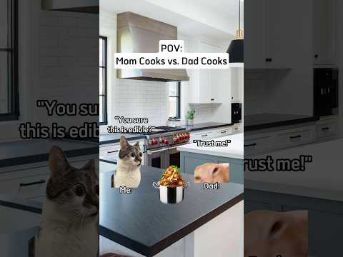 Mom cooks vs. Dad cooks #shorts #catmemes #relatable #funny #funnyvideo