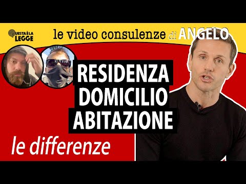 RESIDENZA - DOMICILIO - ABITAZIONE: le differenze | avv. Angelo Greco