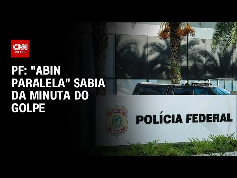 ​PF: Abin paralela sabia da minuta do golpe | CNN ARENA