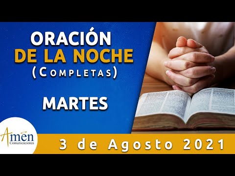 Oración De La Noche Hoy Martes 3 Agosto 2021 Padre Carlos Yepes. Completas  - Salmo da Bíblia