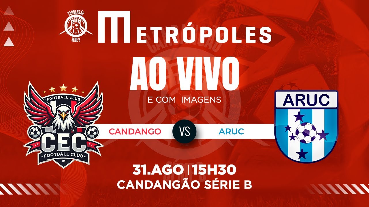CANDANGÃO SÉRIE B AO VIVO COM IMAGENS   CANDANGO x ARUC   310825