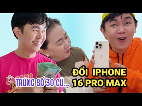 [FULL] Vô Tình “Trúng Số” - Đổi iPhone 16 Pro Max!