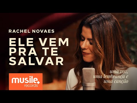 Rachel Novaes – Ele Vem Pra Te Salvar (He Will Come And Save You) – Acústico | Clipe Oficial