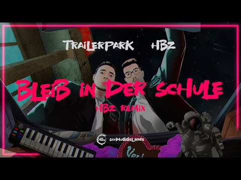 Trailerpark & HBz -  Bleib in der Schule (HBz & JF Jake Remix) (Official Visualizer)