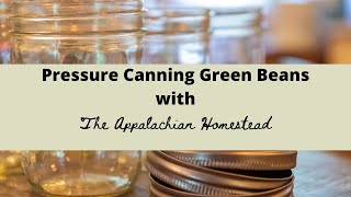 Pressure Canning Green Beans