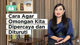 Cara Agar Omongan Kita Dipercaya dan Dituruti