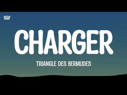 Charger - TRIANGLE DES BERMUDES (Lyrics)