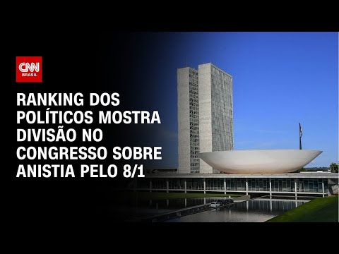 ​Pesquisa Ranking dos Políticos: Metade da Câmara Apoia Anistia pelo 8/1; 41,8% é Contra | CNN ARENA