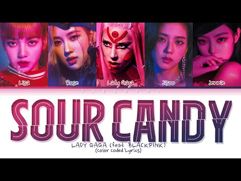 Lady Gaga, BLACKPINK - SOUR CANDY lyrics (Color Coded)