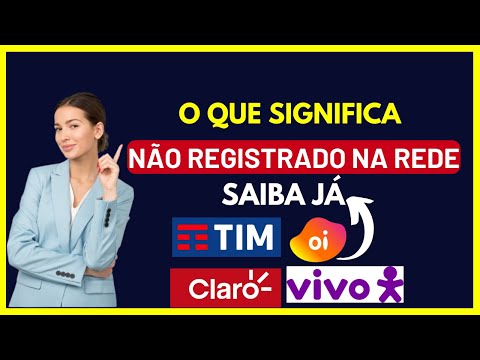 Não Registrado na Rede o que significa!