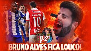 BRUNO ALVES FICA LOUCO COM O BRAGA 1-2 PORTO