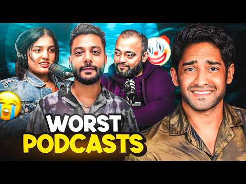 WORST INDIAN PODCASTS! FT REAL HIT AND MANY MORE