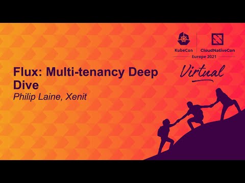 Flux: Multi-tenancy Deep Dive - Philip Laine