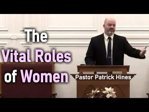 The Vital Roles of Women - Pastor Patrick Hines Sermon