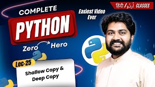 Shallow Copy and Deep Copy-Hindi/Urdu | Lec-25 | Data Types in Python