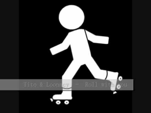 Tito & Loonacy - roll with you clip