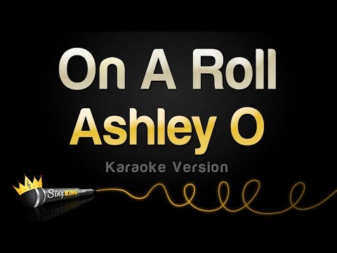 Ashley O – On A Roll (Karaoke Version)