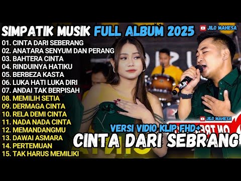 ANTARA SENYUM DAN PERANG - CINTA DARI SEBERANG ON TRENDING SIMPATIK MUSIC FULL ALBUM TERBARU 2025