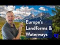 Exploring Europe's Landforms and Waterways