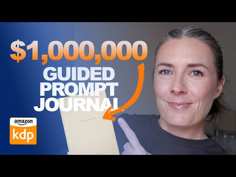 Create A $1,000,000 Guided Prompt Journal - Low Content Book Publishing On Amazon KDP