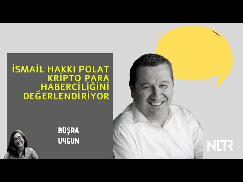 İsmail Hakkı Polat #kripto #para haberciliğini değerlendiriyor