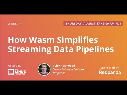 LF Live Webinar: How Wasm Simplifies Streaming Data Pipelines
