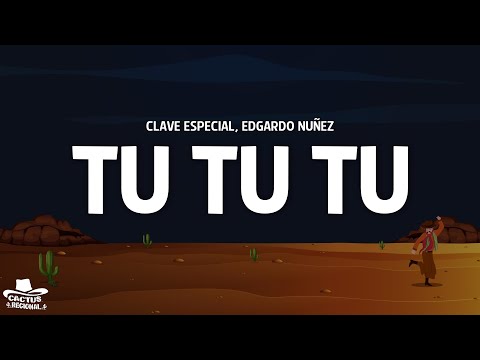 Clave Especial & Edgardo Nuñez - Tu Tu Tu (Letra/Lyrics)