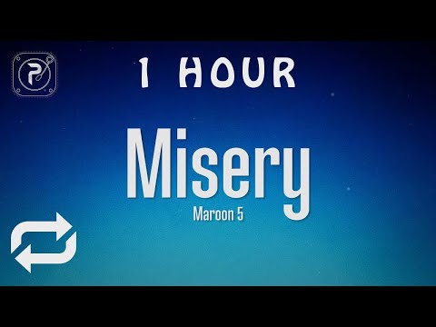 [1 HOUR 🕐 ] Maroon 5 - Misery (Lyrics)