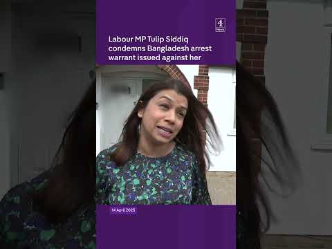 Labour MP Tulip Siddiq condemns Bangladesh arrest warrant issued against her