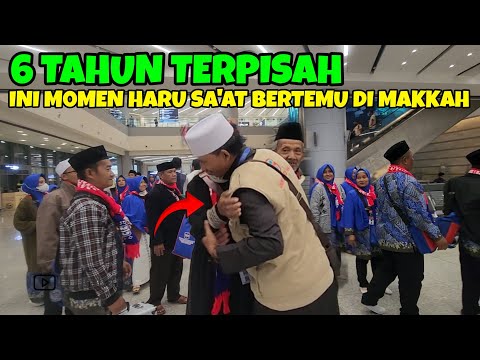 VIRALL ENAM TAHUN TERPISAH !! INI MOMEN HARU SA'AT BERTEMU DI MAKKAH