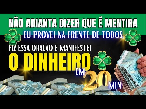 EU PROVO NESSE VÍDEO QUE ESSA ORAÇÃO MANIFESTA DINHEIRO EM 20 MINUTOS