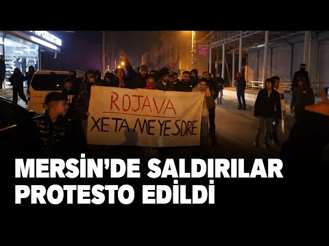 MERSİN’DE SALDIRILAR PROTESTO EDİLDİ