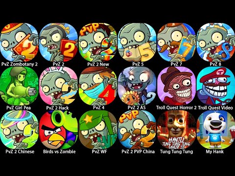 Plants vs Zombies Zombotany 2,PvZ 5 7 8,PvZ Girl Pea,My Hank,Tung Tung Tung,Troll Quest Horror 2