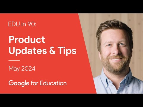 EDU in 90: Product Updates & Tips - May 2024