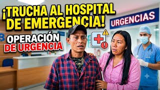 Llegó el momento más critico Trucha será 1nternado de Urgencias para su Operación😨