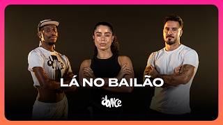 Lá No Bailão - Lexa, Dj Matt D | FitDance (Coreografia)