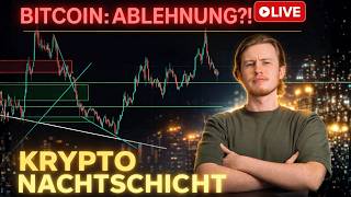 🚨BITCOIN: Kurswiderstand erreicht!! KRYPTO-NACHTSCHICHT LIVE🚀