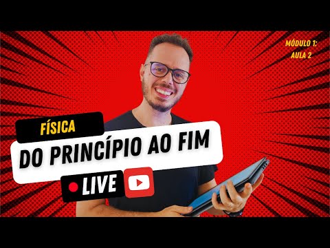 Live: Física do Princípio ao Fim - Aula 3 com o Prof. Jota