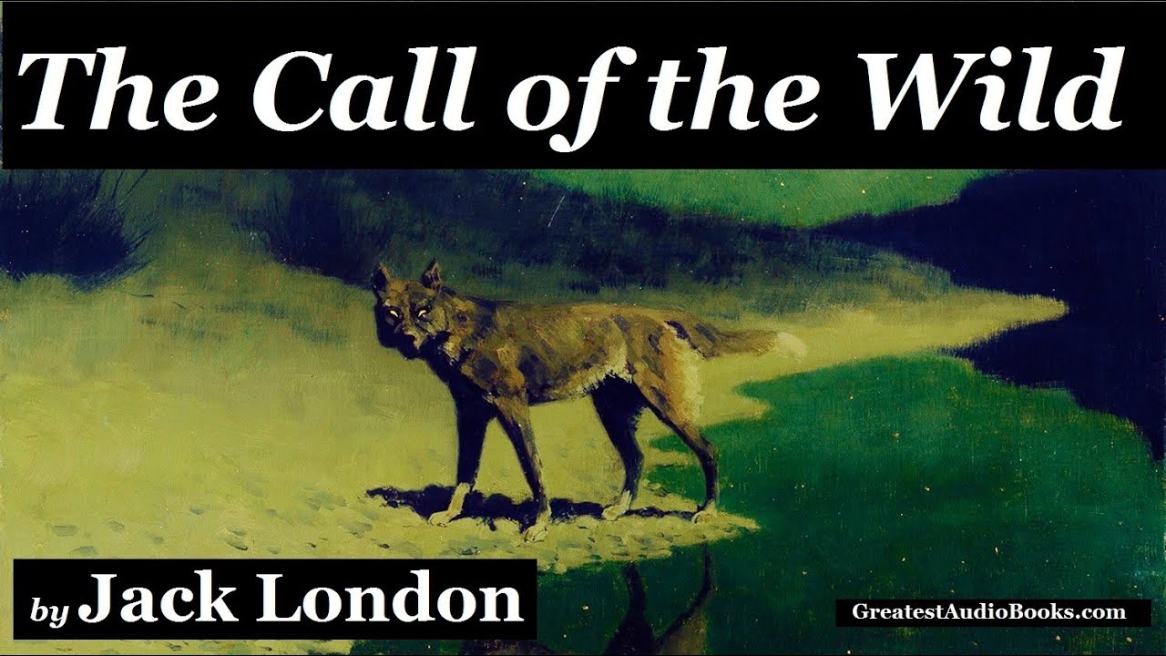 THE CALL OF THE WILD by Jack London - FULL AudioBook Greatest AudioBooks V3