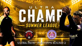Ultrachamp Summer League - Playoffs - PRANVERA vs PSG