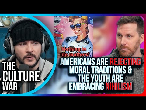 Americans Are Rejecting Moral Traditions & The Youth Are EMBRACING NIHILISM