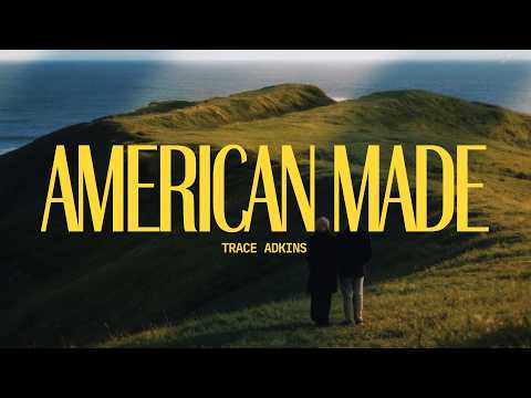 Trace Adkins - American Made (Lyrics)