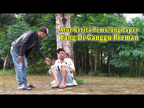 Alur Cerita Pemulung Lapar Di Ganggu Preman