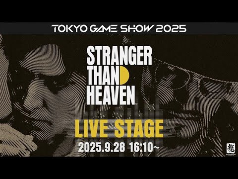 『STRANGER THAN HEAVEN』ライブステージ【TGS2025】2025/9/28 16:10～