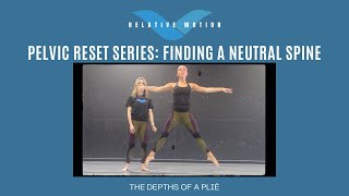 Pelvic Reset Series: Finding A Neutral Spine; The Depths of a Plié 