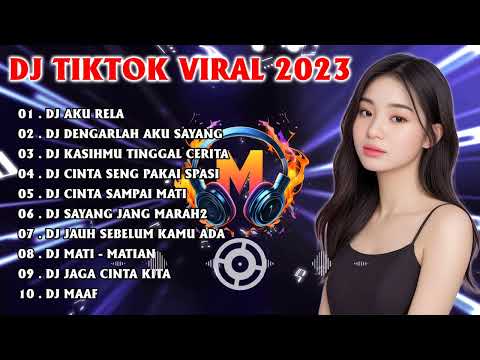 DJ TIKTOK VIRAL 2023 - THE BEST DJ TIKTOK FULL BASS TERPOPULER 2023