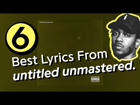 6 Best Lyrics From Kendrick Lamar's 'untitled unmastered.'