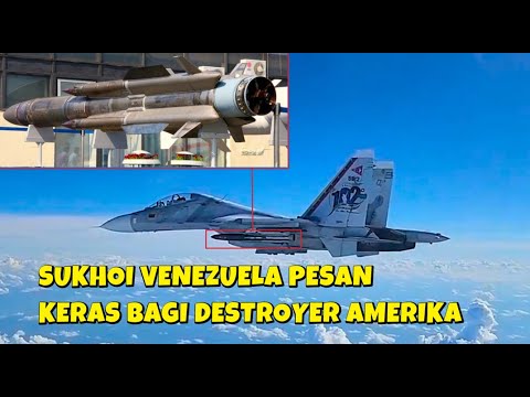 SIAP TEMPUR HABIS HABISAN SUKHOI SU 30 VENEZULA BAWA RUDAL PENGHANCUR KAPAL KH 31 BUATAN RUSIA